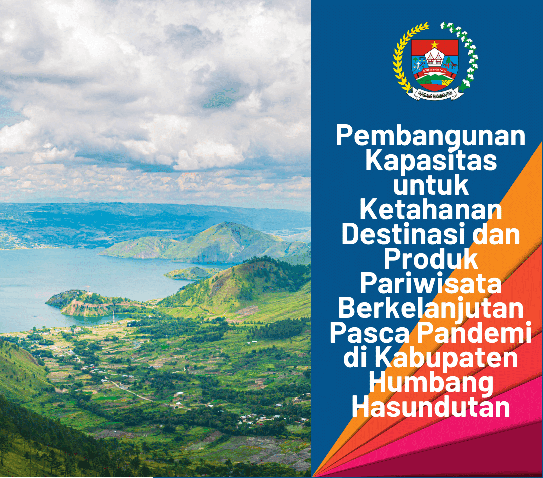 Pembangunan Kapasitas untuk Ketahanan Destinasi dan Produk Pariwisata Berkelanjutan Pasca Pandemi di Kabupaten Humbang Hasundutan